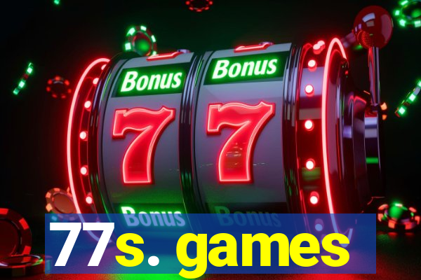 77s. games